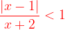\dpi{120} {\color{Red} \frac{\left | x-1 \right |}{x+2}< 1}